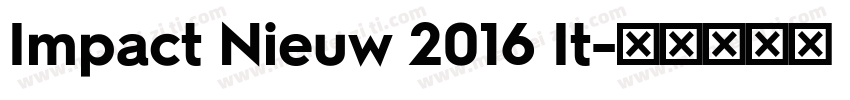 Impact Nieuw 2016 It字体转换